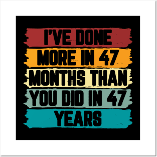 I've Done More In 47 Months Than You Did In 47 Years Presidential Debate Quote Donald Trump Posters and Art